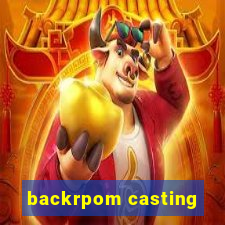 backrpom casting